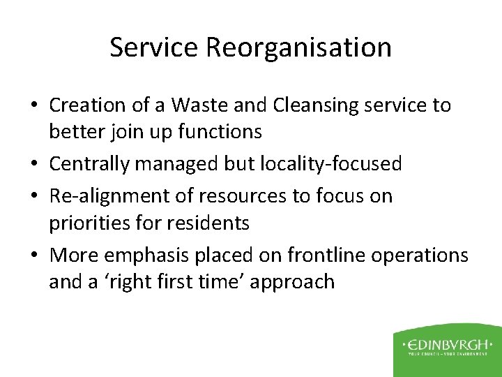 Service Reorganisation • Creation of a Waste and Cleansing service to better join up