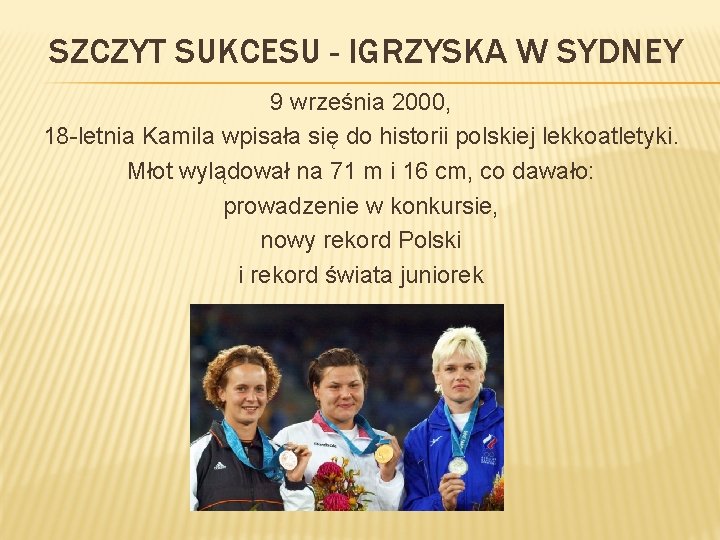 SZCZYT SUKCESU - IGRZYSKA W SYDNEY 9 września 2000, 18 -letnia Kamila wpisała się