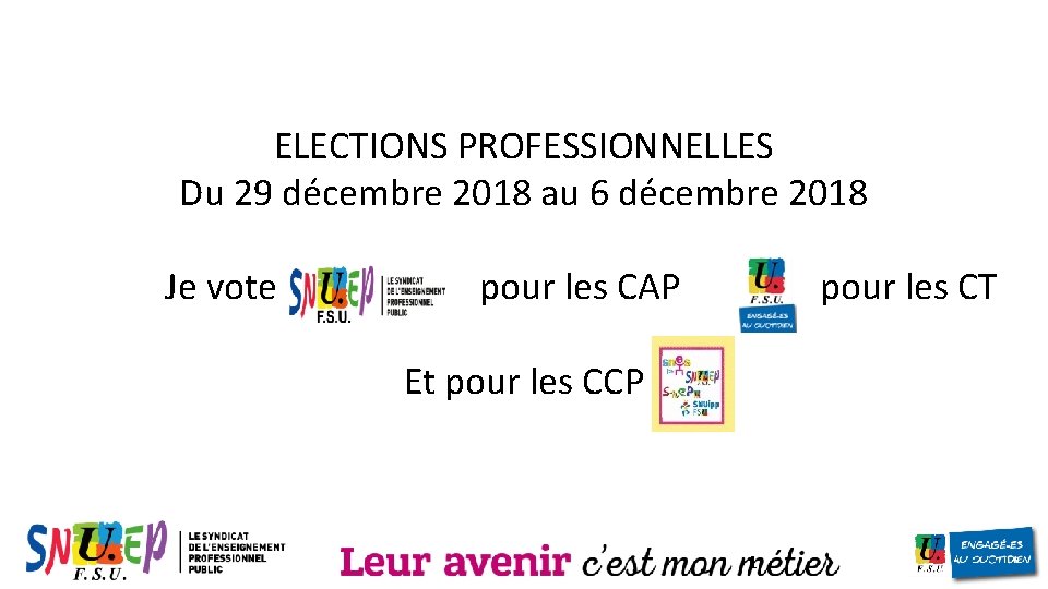 ELECTIONS PROFESSIONNELLES Du 29 décembre 2018 au 6 décembre 2018 Je vote pour les