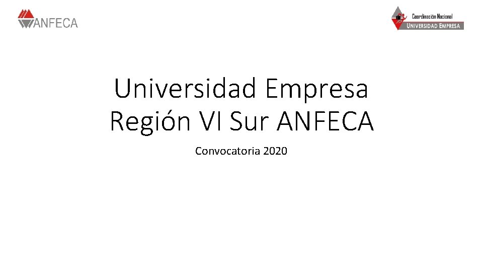 Universidad Empresa Región VI Sur ANFECA Convocatoria 2020 