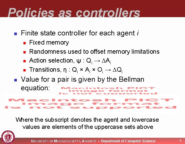 Policies as controllers n Finite state controller for each agent i n n n
