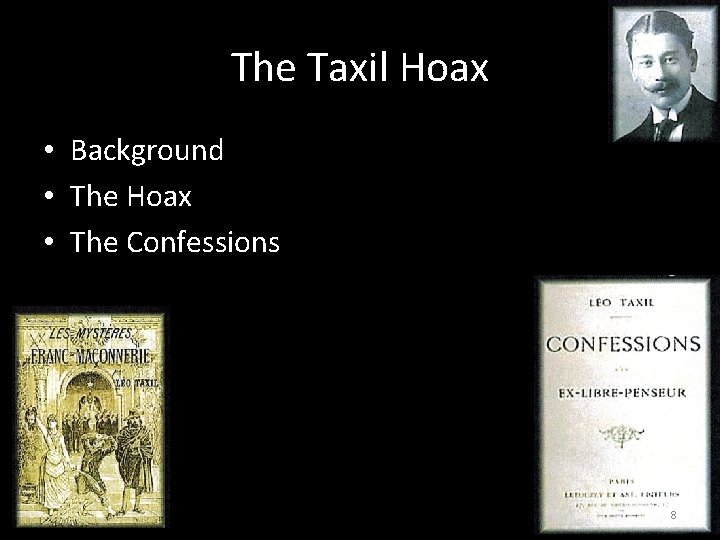 The Taxil Hoax • Background • The Hoax • The Confessions 8 