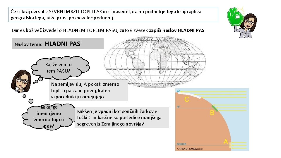 Če si kraj uvrstil v SEVRNI MRZLI TOPLI PAS in si navedel, da na