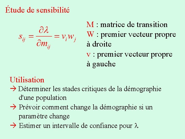 Étude de sensibilité M : matrice de transition W : premier vecteur propre à