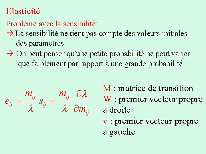 Elasticité Problème avec la sensibilité: La sensibilité ne tient pas compte des valeurs initiales