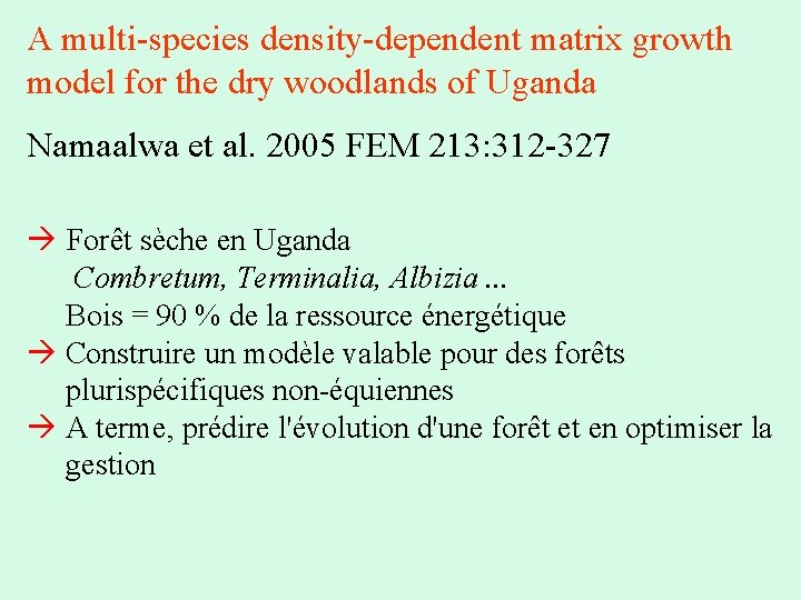 A multi-species density-dependent matrix growth model for the dry woodlands of Uganda Namaalwa et