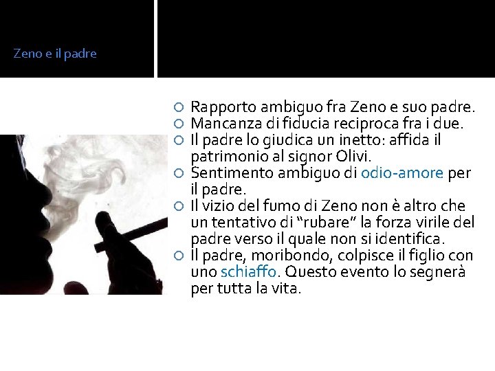 Zeno e il padre Rapporto ambiguo fra Zeno e suo padre. Mancanza di fiducia