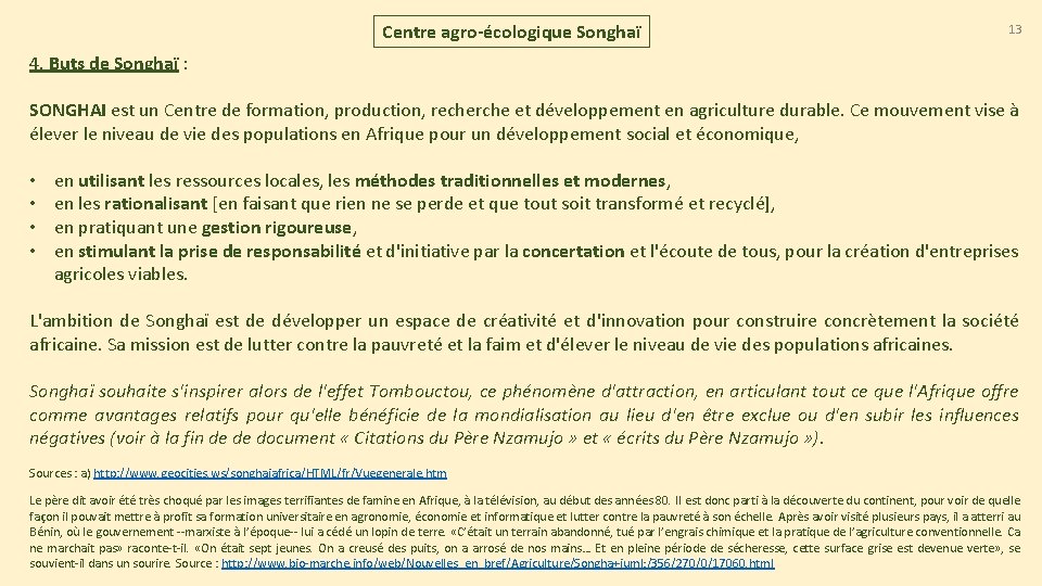 Centre agro-écologique Songhaï 13 4. Buts de Songhaï : SONGHAI est un Centre de