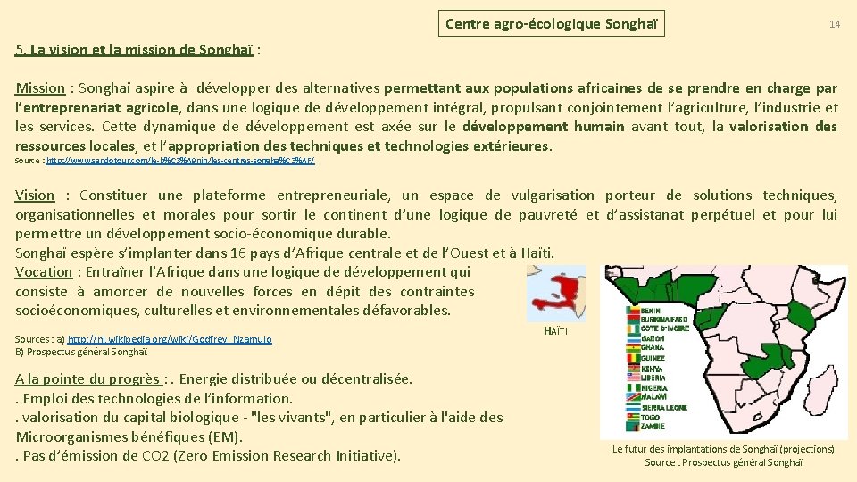 Centre agro-écologique Songhaï 14 5. La vision et la mission de Songhaï : Mission