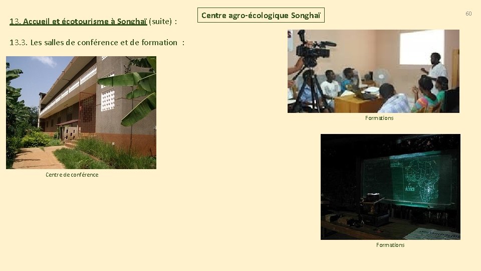 13. Accueil et écotourisme à Songhaï (suite) : Centre agro-écologique Songhaï 60 13. 3.