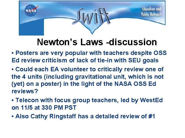 Newton’s Laws -discussion • Posters are very popular with teachers despite OSS Ed review