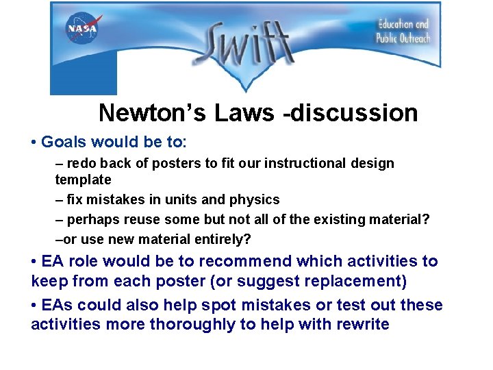 Newton’s Laws -discussion • Goals would be to: – redo back of posters to