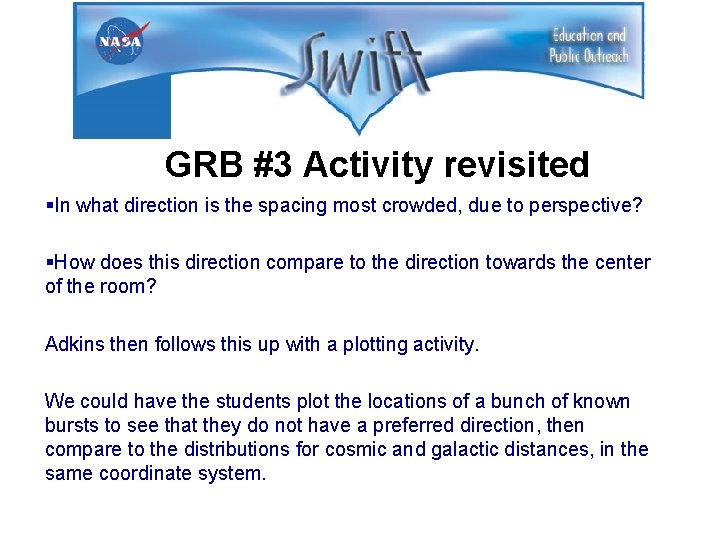GRB #3 Activity revisited §In what direction is the spacing most crowded, due to
