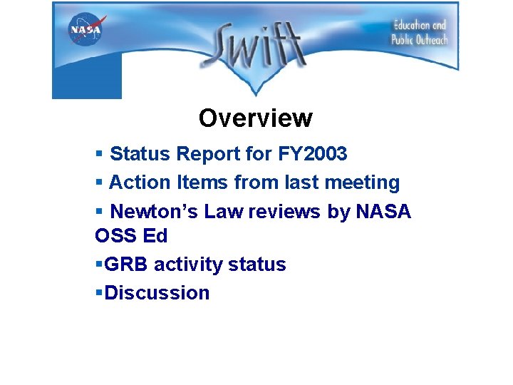 Overview § Status Report for FY 2003 § Action Items from last meeting §