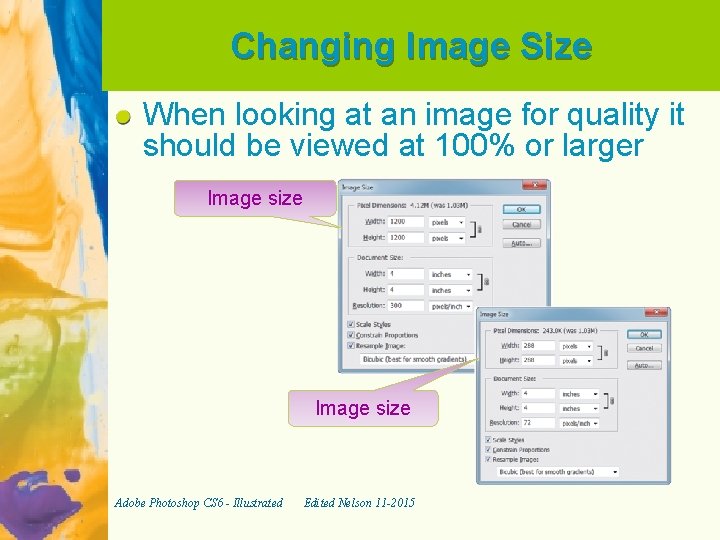 Changing Image Size When looking at an image for quality it should be viewed