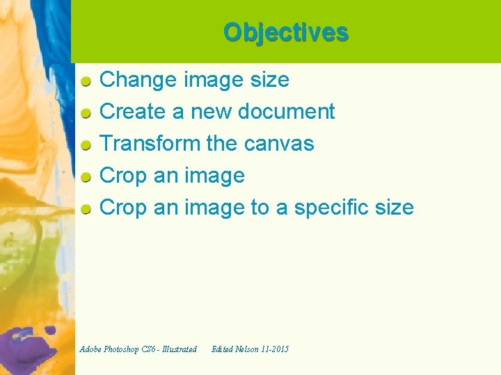 Objectives Change image size Create a new document Transform the canvas Crop an image