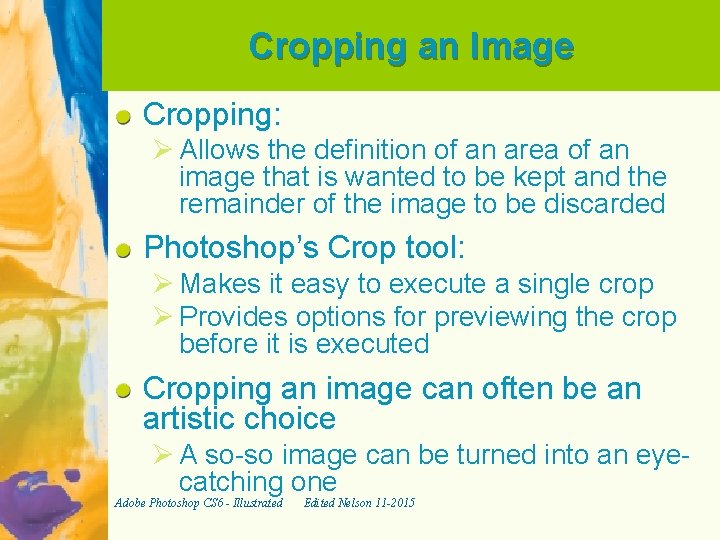 Cropping an Image Cropping: Ø Allows the definition of an area of an image