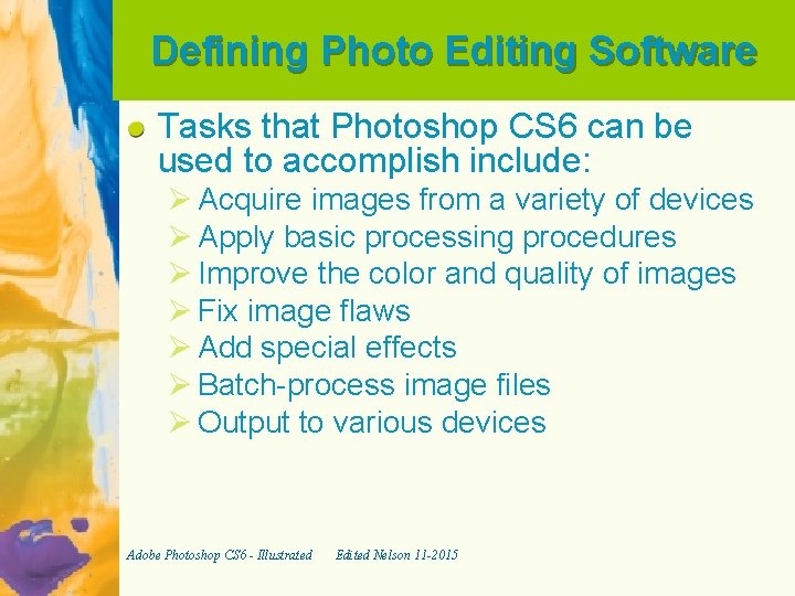Defining Photo Editing Software Tasks that Photoshop CS 6 can be used to accomplish