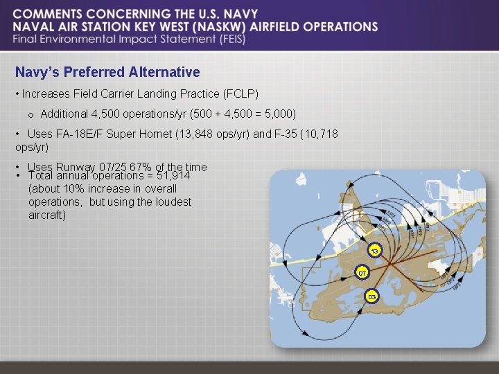 Navy’s Preferred Alternative • Increases Field Carrier Landing Practice (FCLP) o Additional 4, 500