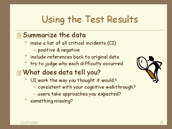 Using the Test Results 4 Summarize the data * make a list of all