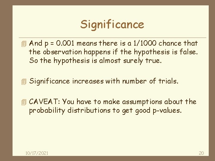 Significance 4 And p = 0. 001 means there is a 1/1000 chance that