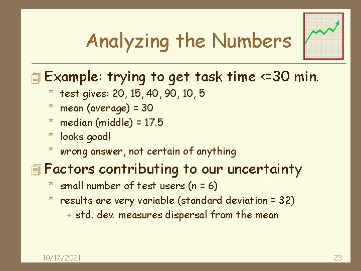 Analyzing the Numbers 4 Example: trying to get task time <=30 min. * *