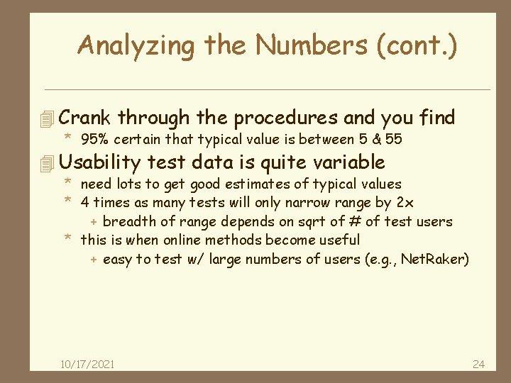 Analyzing the Numbers (cont. ) 4 Crank through the procedures and you find *