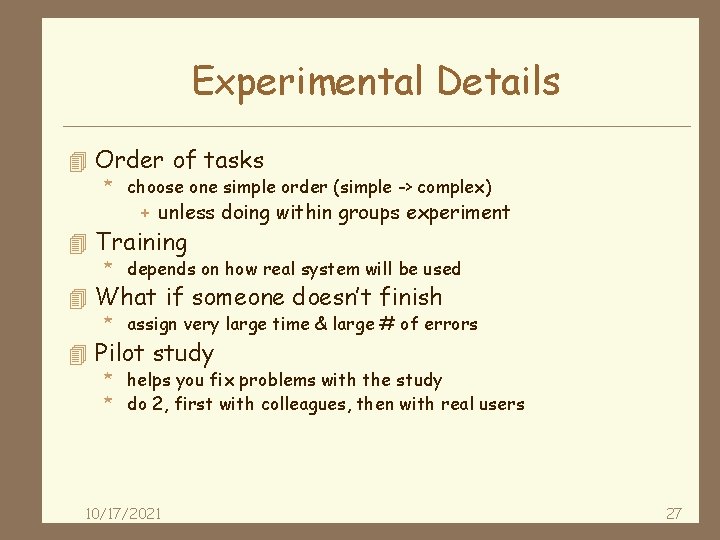 Experimental Details 4 Order of tasks * choose one simple order (simple -> complex)