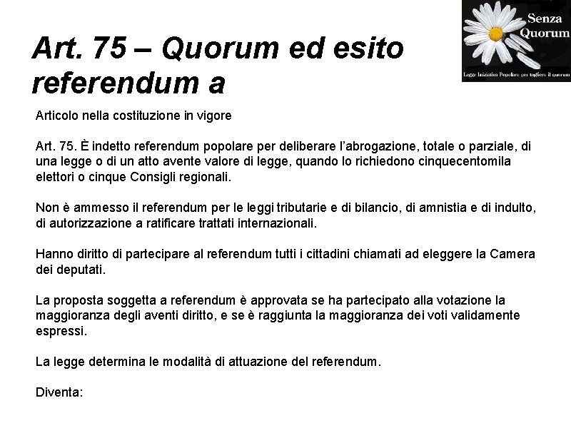 Art. 75 – Quorum ed esito referendum a Articolo nella costituzione in vigore Art.