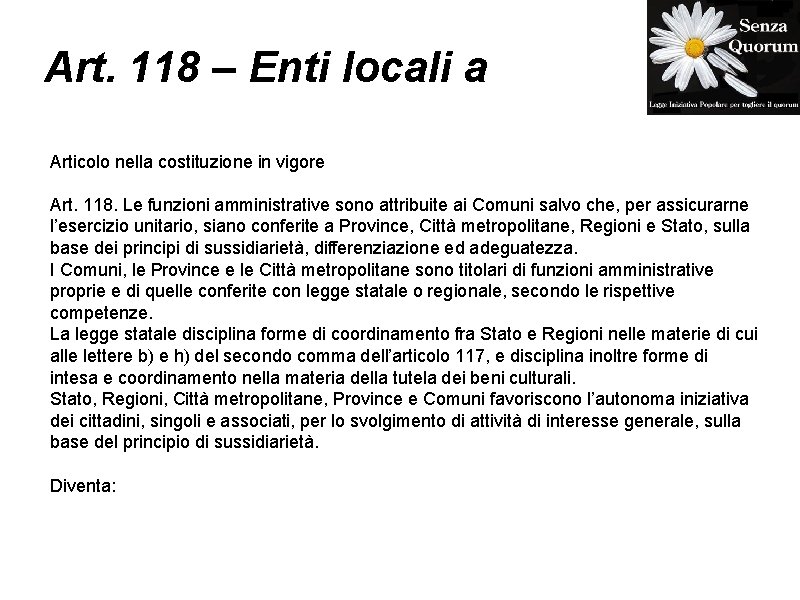 Art. 118 – Enti locali a Articolo nella costituzione in vigore Art. 118. Le