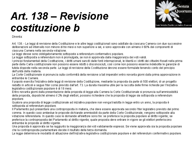 Art. 138 – Revisione costituzione b Diventa: Art. 138. - Le leggi di revisione