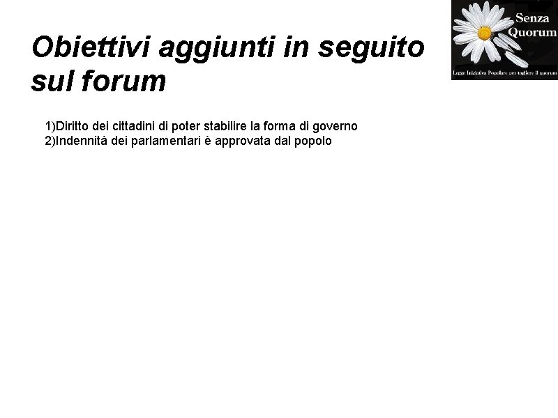 Obiettivi aggiunti in seguito sul forum 1)Diritto dei cittadini di poter stabilire la forma