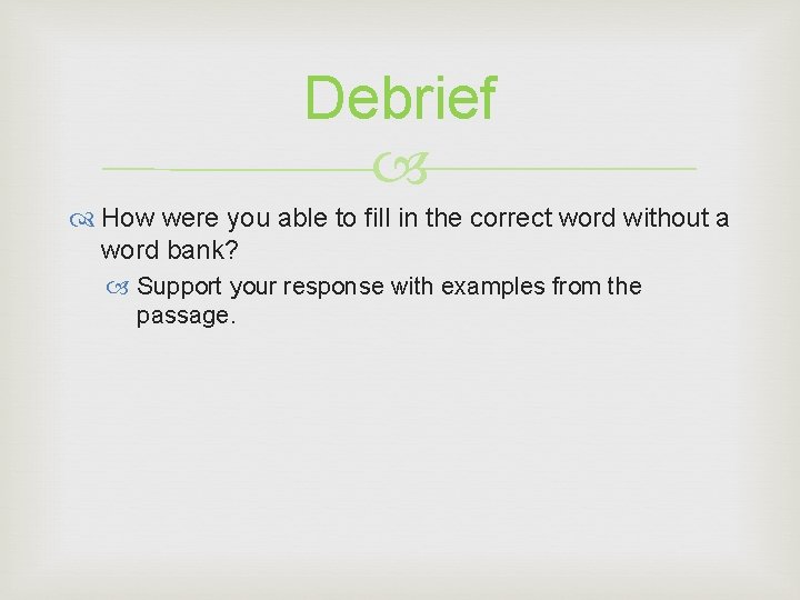 Debrief How were you able to fill in the correct word without a word Debrief How were you able to fill in the correct word without a word