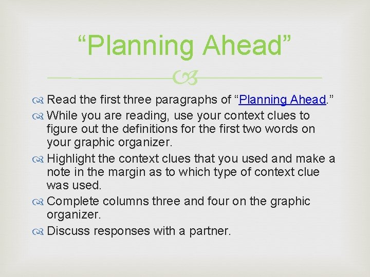 “Planning Ahead” Read the first three paragraphs of “Planning Ahead. ” While you are “Planning Ahead” Read the first three paragraphs of “Planning Ahead. ” While you are