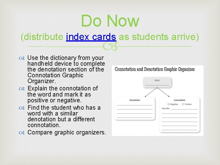 Do Now (distribute index cards as students arrive) Use the dictionary from your handheld Do Now (distribute index cards as students arrive) Use the dictionary from your handheld