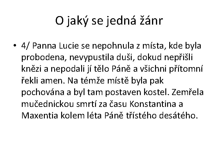 O jaký se jedná žánr • 4/ Panna Lucie se nepohnula z místa, kde O jaký se jedná žánr • 4/ Panna Lucie se nepohnula z místa, kde