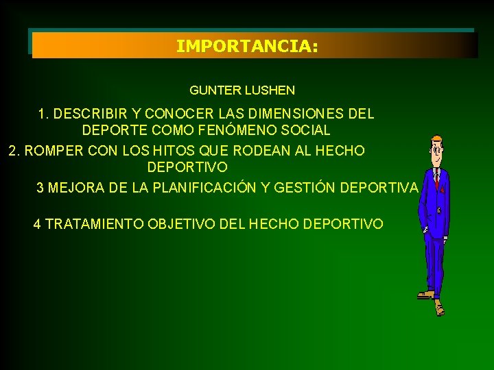 IMPORTANCIA: GUNTER LUSHEN 1. DESCRIBIR Y CONOCER LAS DIMENSIONES DEL DEPORTE COMO FENÓMENO SOCIAL