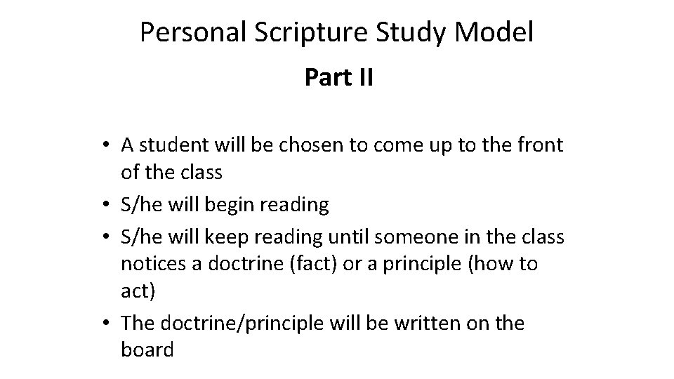 Personal Scripture Study Model Part II • A student will be chosen to come