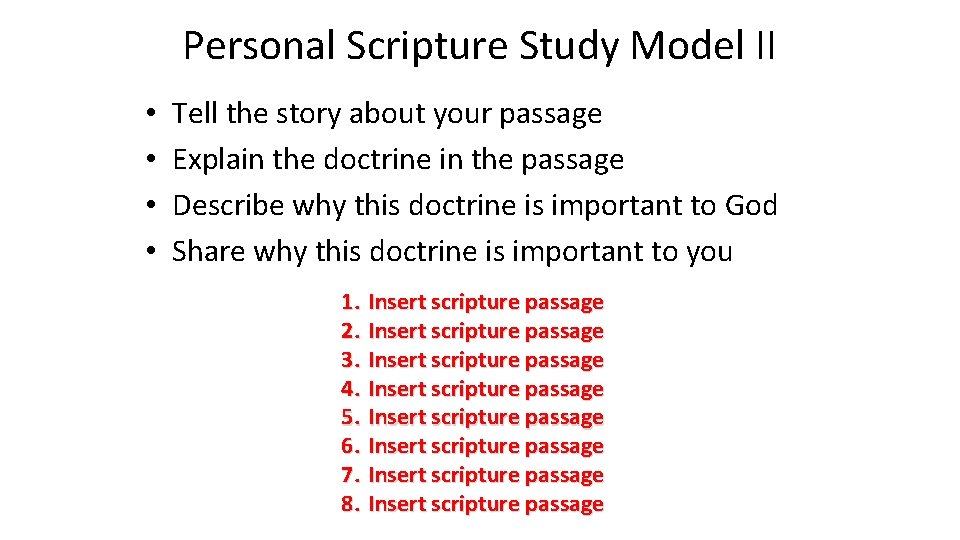 Personal Scripture Study Model II • • Tell the story about your passage Explain