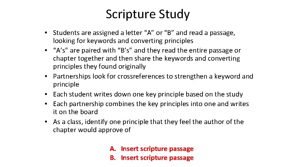Scripture Study • Students are assigned a letter “A” or “B” and read a
