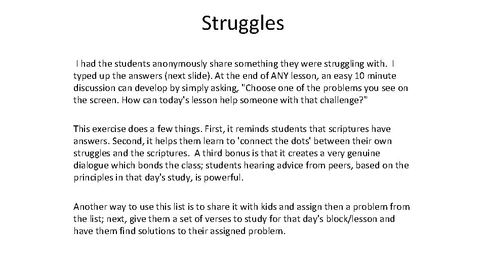 Struggles I had the students anonymously share something they were struggling with. I typed