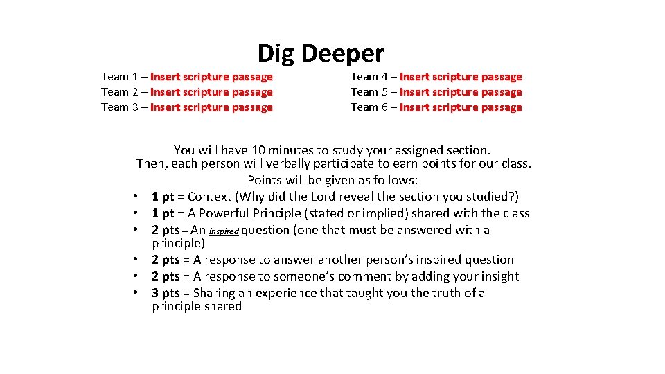 Dig Deeper Team 1 – Insert scripture passage Team 2 – Insert scripture passage