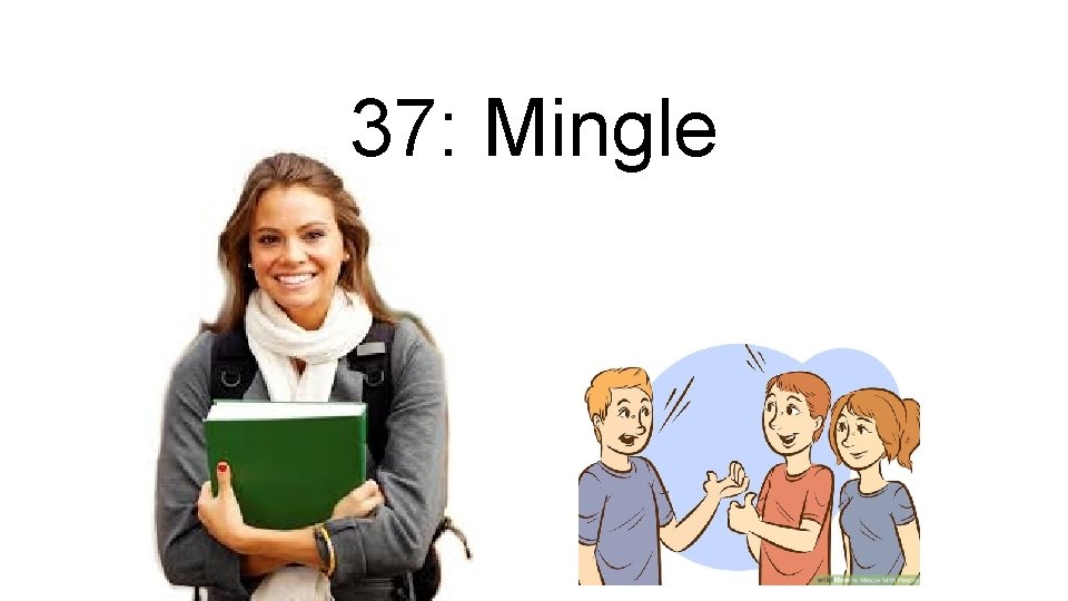 37: Mingle 