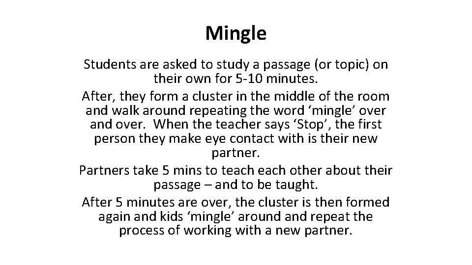 Mingle Students are asked to study a passage (or topic) on their own for