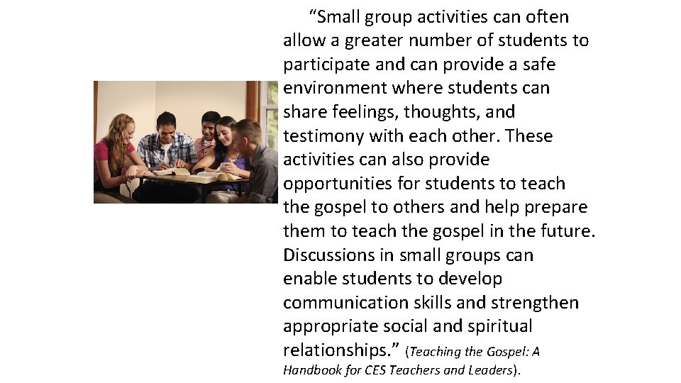 “Small group activities can often allow a greater number of students to participate and