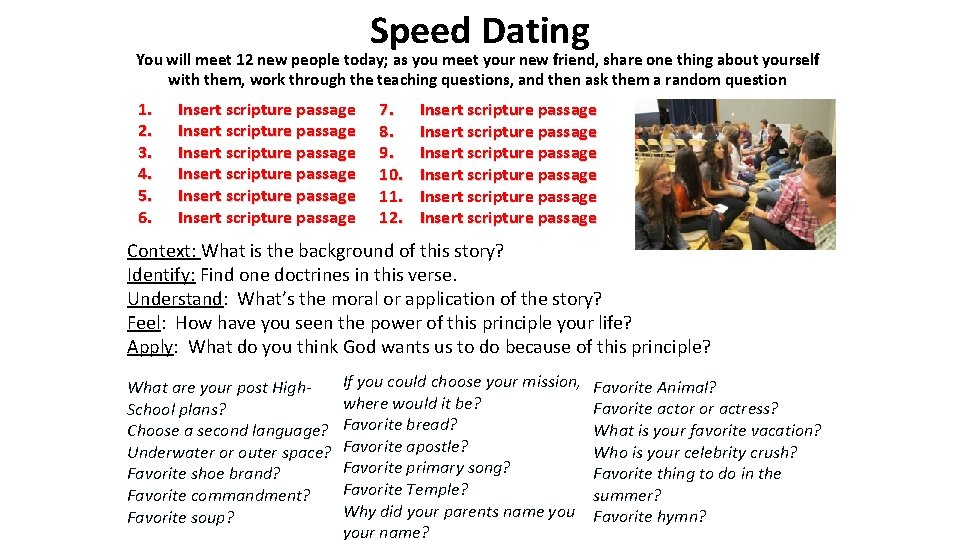 Speed Dating You will meet 12 new people today; as you meet your new