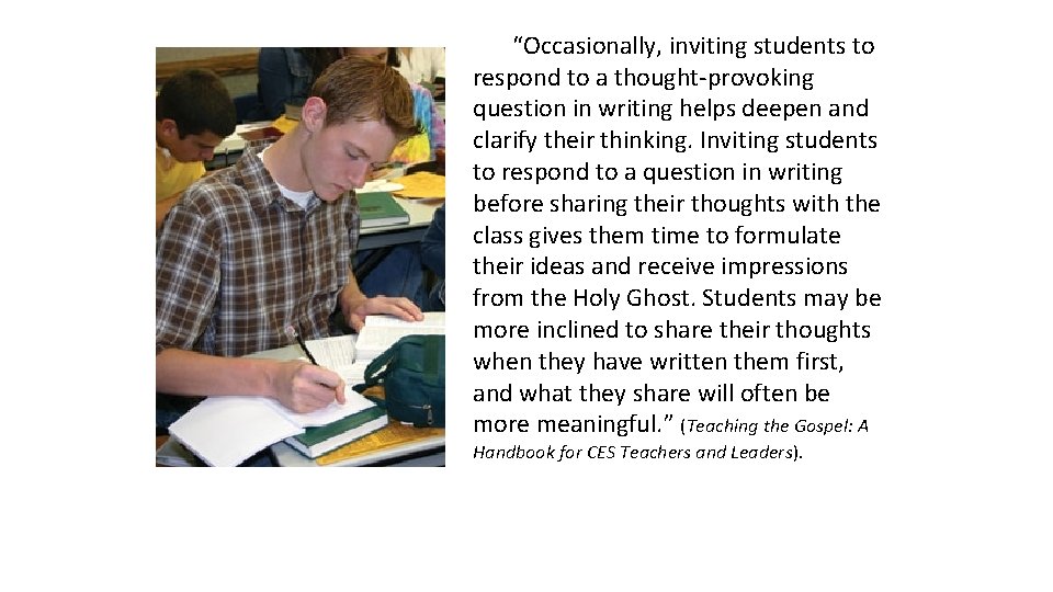 “Occasionally, inviting students to respond to a thought-provoking question in writing helps deepen and