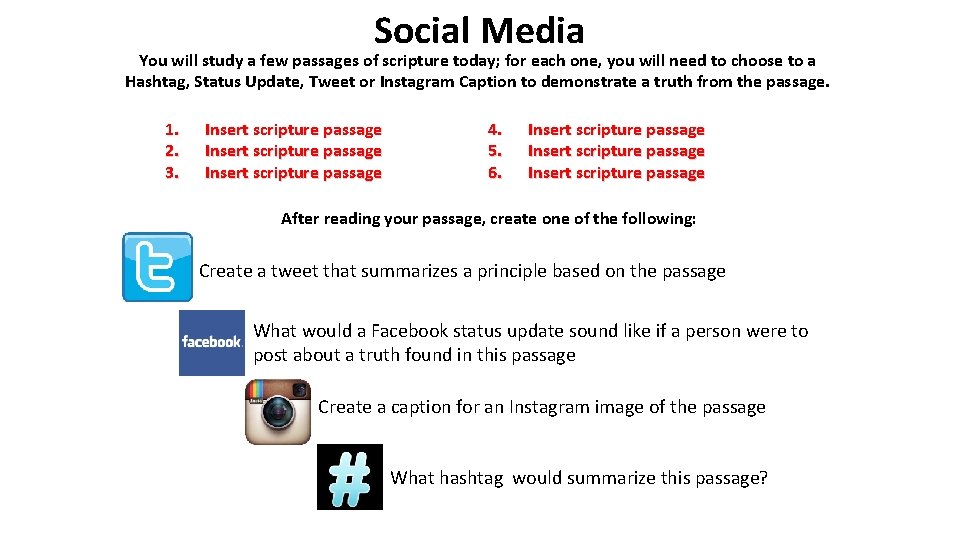 Social Media You will study a few passages of scripture today; for each one,