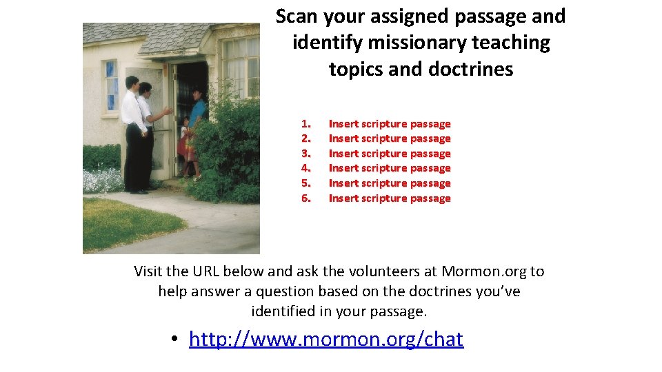 Scan your assigned passage and identify missionary teaching topics and doctrines 1. 2. 3.