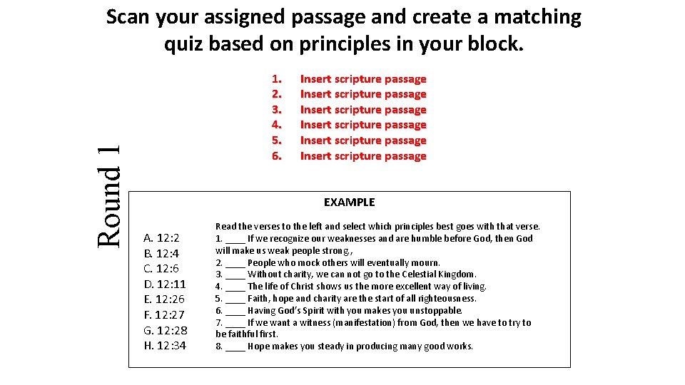 Round 1 Scan your assigned passage and create a matching quiz based on principles